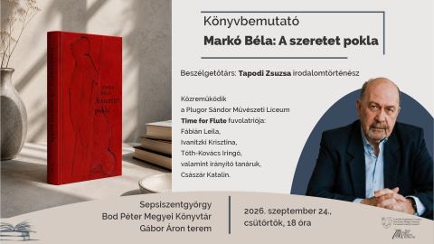 Szeptember 24-én, csütörtökön 18 órától kerül sor Markó Béla A szeretet pokla című kötetének bemutatójára